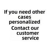 If You Need to Customize Other Items, Please Contact Customer Service